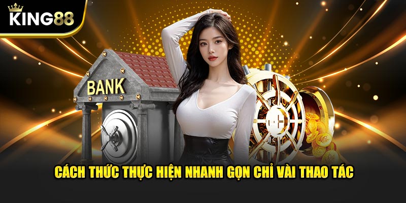 Cách thức thực hiện nhanh gọn chỉ vài thao tác