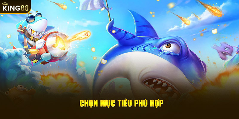 Chọn mục tiêu phù hợp