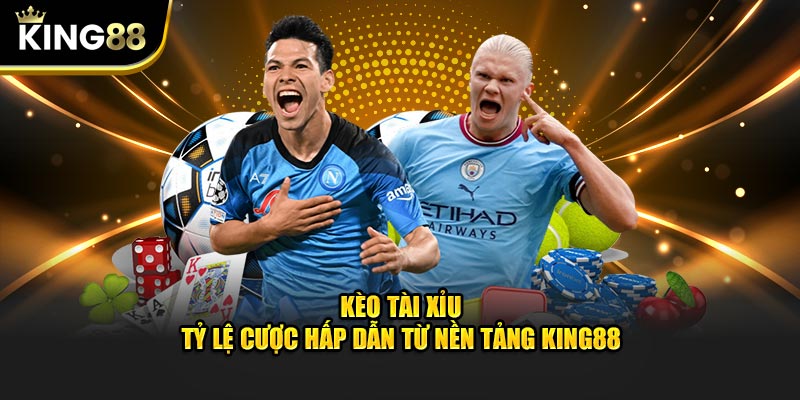 kÈO TÀI XỈU KING88 VINA